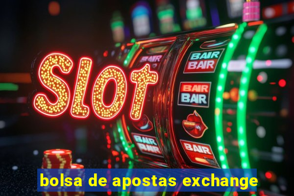 bolsa de apostas exchange